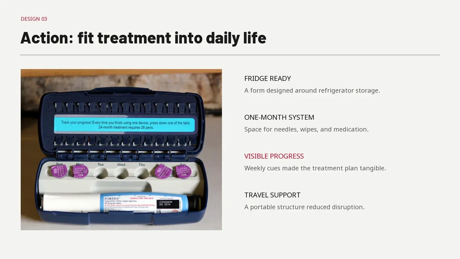 Fridge and travel kit. A compact system organized medication and treatment progress.